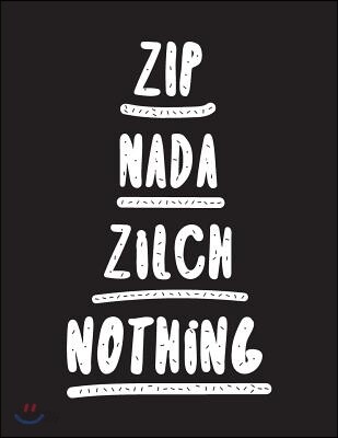 Zip NADA Zilch Nothing - A Journal for Creativity