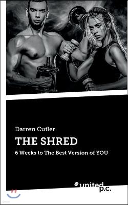 The Shred: 6 Weeks to The Best Version of YOU