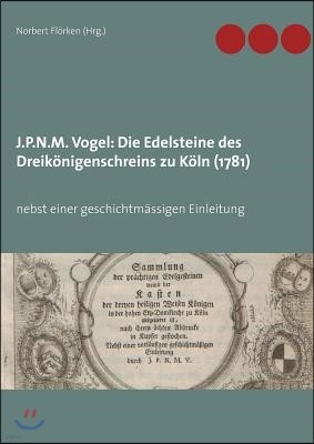 J.P.N.M. Vogel Die Edelsteine Des Dreik?nigenschreins Zu K?ln (1781)