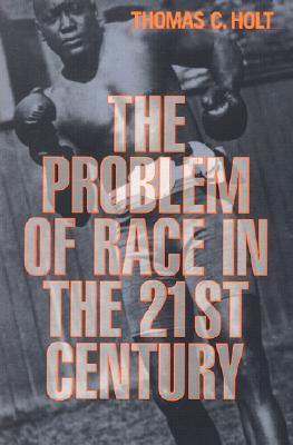 The Problem of Race in the Twenty-First Century