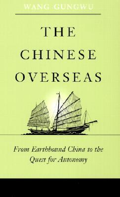 The Chinese Overseas: From Earthbound China to the Quest for Autonomy