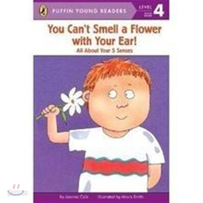 You Can't Smell a Flower with Your Ear!