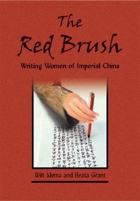 The Red Brush: Writing Women of Imperial China