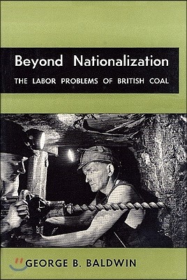 Beyond Nationalization: The Labor Problems of British Coal