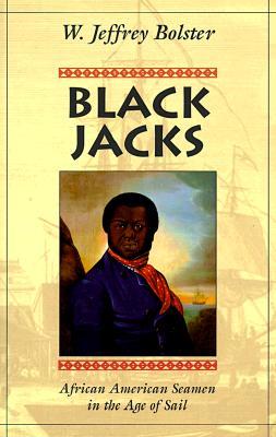 Black Jacks: African American Seamen in the Age of Sail