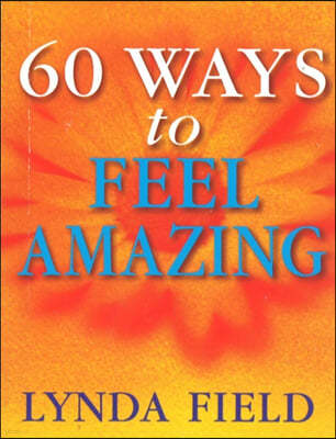 60 Ways to Feel Amazing