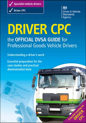 Driver CPC - the official DSA guide for professional goods vehicle drivers