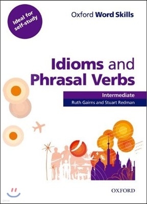 The Oxford Word Skills: Intermediate: Idioms and Phrasal Verbs Student Book with Key