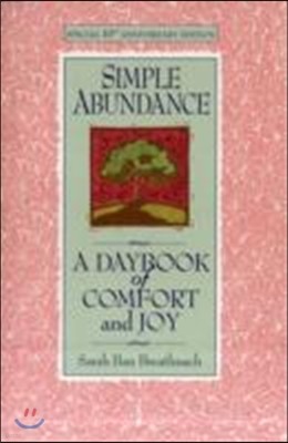 Simple Abundance: A Daybook of Comfort and Joy. Sarah Ban Breathnach
