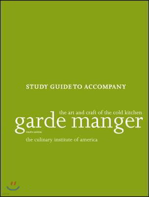 Garde Manger, Study Guide: The Art and Craft of the Cold Kitchen