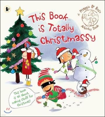 Maggie & Rose : This Book is Totally Christmassy