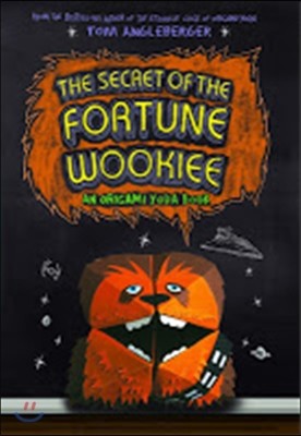 The Secret of The Fortune Wookiee : An Origami Yoda Book