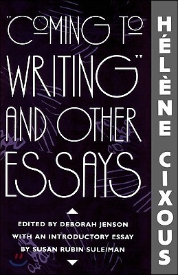 Coming to Writing and Other Essays