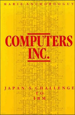 Computers, Inc.: Japan's Challenge to IBM