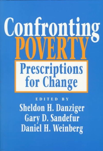 Confronting Poverty: Prescriptions for Change