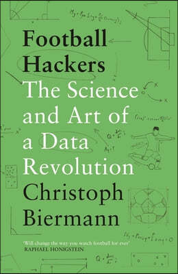 Football Hackers: The Science and Art of a Data Revolution