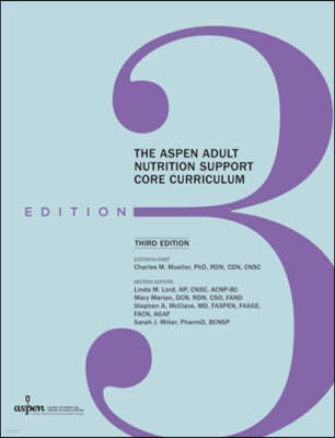 The ASPEN Adult Nutrition Support Core Curriculum