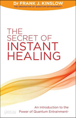 The Secret of Instant Healing - 예스24