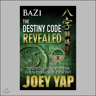 BaZi -- The Destiny Code Revealed