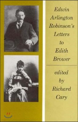 Edwin Arlington Robinson's Letters to Edith Brower