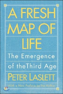 A Fresh Map of Life: The Emergence of the Third Age