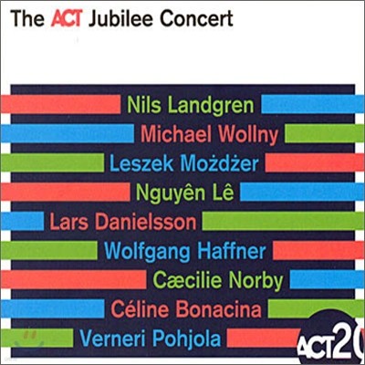 Nils Landgren, Lars Danielsson & Etc - The Act Jubilee Concert