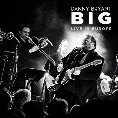 Danny Bryant — BIG - Live In Europe (Gatefold) 앨범 커버