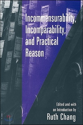 Incommensurability, Incomparability, and Practical Reason