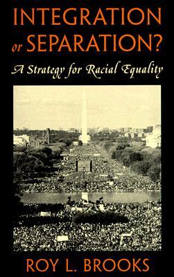 Integration or Separation?: A Strategy for Racial Equality