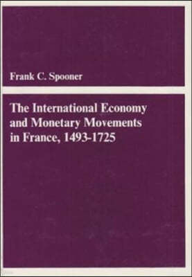 The International Economy and Monetary Movements in France, 1493?1725