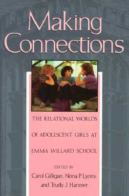 Making Connections: The Relational Worlds of Adolescent Girls at Emma Willard School