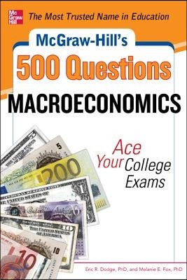 McGraw-Hill's 500 Macroeconomics Questions: Ace Your College Exams: 3 Reading Tests ] 3 Writing Tests + 3 Mathematics Tests