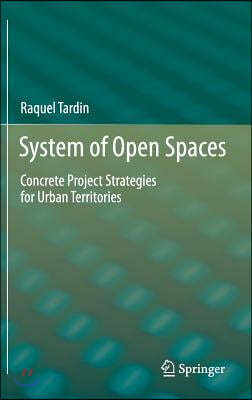 System of Open Spaces: Concrete Project Strategies for Urban Territories
