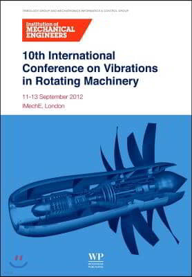10th International Conference on Vibrations in Rotating Machinery