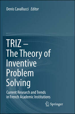 Triz ? the Theory of Inventive Problem Solving