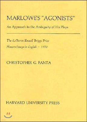 Marlowe's "Agonists": An Approach to the Ambiguity of His Plays