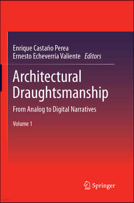 Architectural Draughtsmanship: From Analog to Digital Narratives