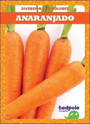 Anaranjado (Orange)