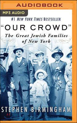 "our Crowd": The Great Jewish Families of New York