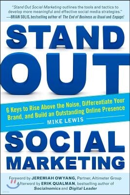 McGraw-Hill Stand Out Social Marketing: How to Rise Above the Noise, Differentiate Your Brand, and Build an Outstanding Online Presence