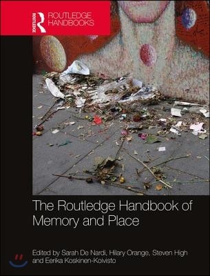 Routledge Handbook of Memory and Place