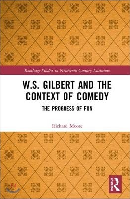 W.S. Gilbert and the Context of Comedy