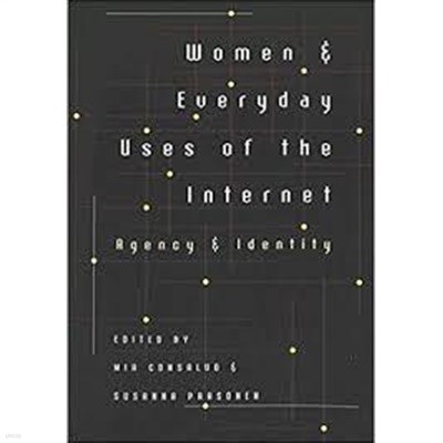 Women and Everyday Uses of the Internet: Agency and Identity (Digital Formations) (Paperback)