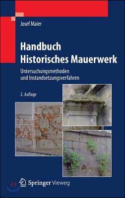 Handbuch Historisches Mauerwerk: Untersuchungsmethoden Und Instandsetzungsverfahren