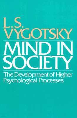 Mind in Society: Development of Higher Psychological Processes