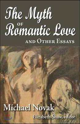 The Myth of Romantic Love and Other Essays