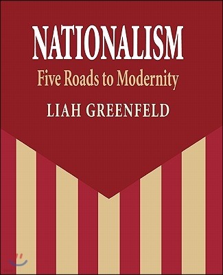 Nationalism: Five Roads to Modernity