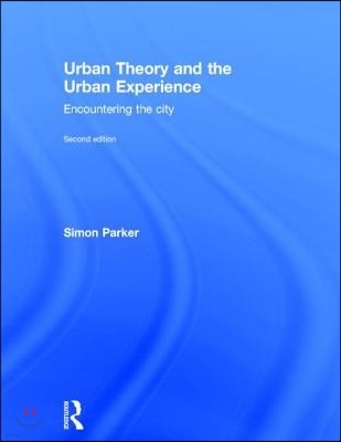 Urban Theory and the Urban Experience: Encountering the City