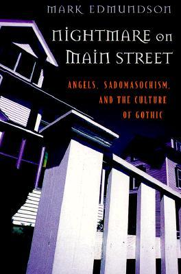 Nightmare on Main Street: Angels, Sadomasochism, and the Culture of Gothic