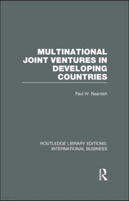 Multinational Joint Ventures in Developing Countries (RLE International Business)